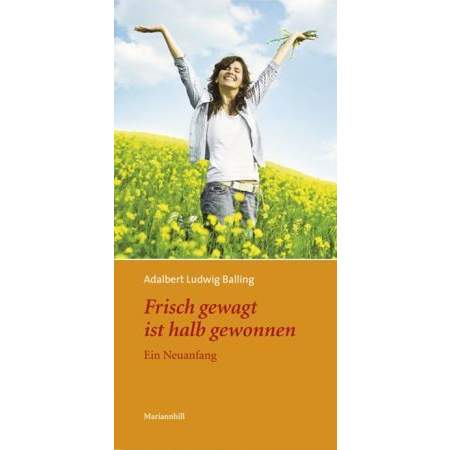 Frisch gewagt ist halb gewonnen