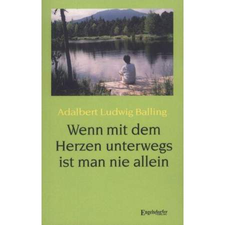Wenn mit dem Herzen unterwegs ist man nie allein