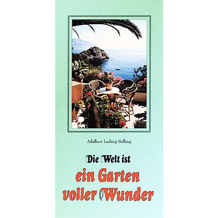 Die Welt ist ein Garten voller Wunder