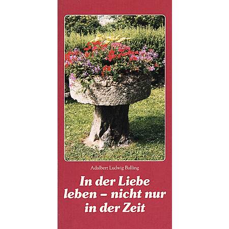 In der Liebe leben - nicht nur in der Zeit