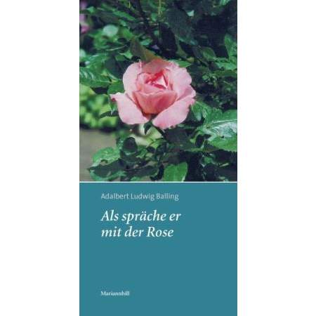 Als spräche er mit der Rose