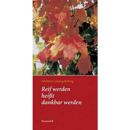 Reif werden heißt dankbar werden