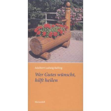 Wer Gutes wünscht, hilft heilen
