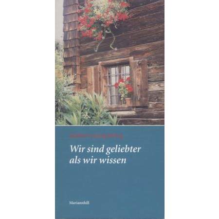 Wir sind geliebter. als wir wissen