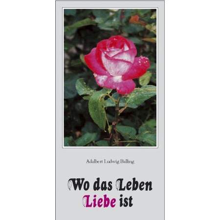 Wo das Leben Liebe ist